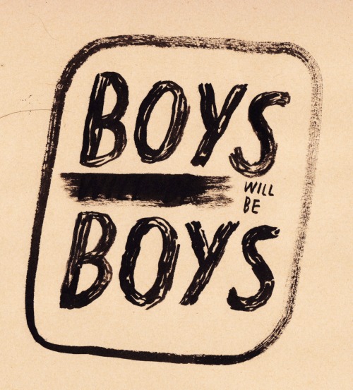 boys will be boys 2011 Ink on Paper